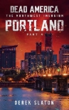 Читать книгу Dead America The Northwest Invasion | Book 1 | Dead America-Portland [Part 4]
